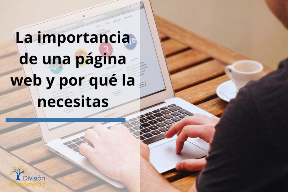 La importancia de una página web y por qué la necesitas